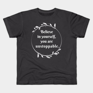 Believe in yourself Kids T-Shirt